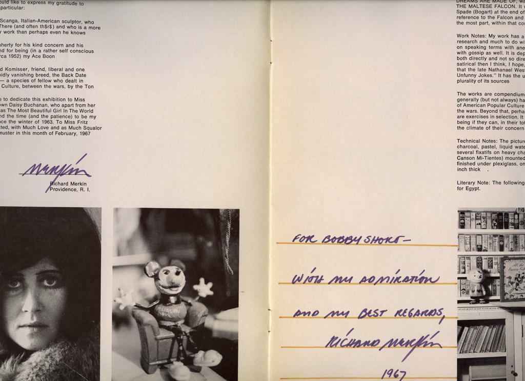 Handwritten tribute from Richard Merkin to musician Bobby Short inside the catalog for Merkin's first New York gallery show, "The Stuff That Dreams Are Made Of." The catalog accompanied a 1967 letter (on vintage letterhead) from Richard Merkin to musician Bobby Short, expressing Merkin's esteem for Short and his music, and inviting him to come see the exhibition. Courtesy of the RISD Archives